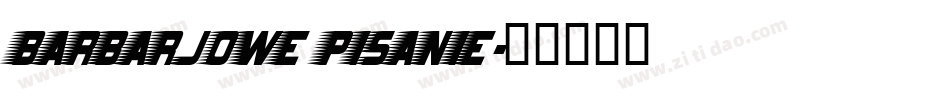 Barbarjowe Pisanie字体转换